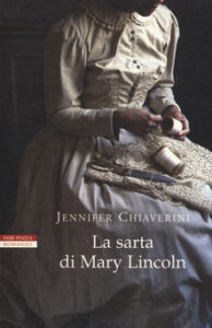 Jennifer Chiaverini – La sarta di Mary Lincoln (2014)