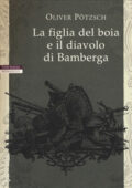 Oliver Pötzsch - La figlia del boia e il diavolo di Bamberga (2018)