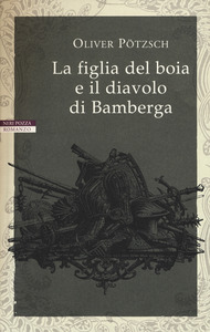 Oliver Pötzsch – La figlia del boia e il diavolo di Bamberga (2018)
