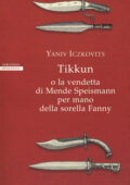 Yaniv Iczkovits - Tikkun o la vendetta di Mende Speismann per mano della sorella Fanny (2018)