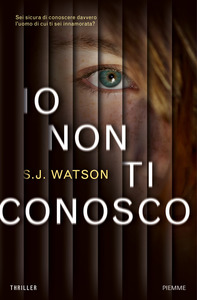 S.J. Watson – Io non ti conosco (2015)