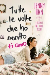 Jenny Han – Tutte le volte che ho scritto ti amo (2015)