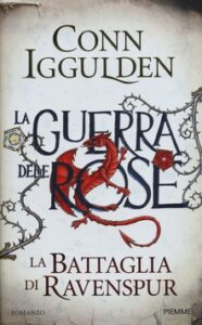 Conn Iggulden – La battaglia di Ravenspur. La guerra delle Rose. Vol. 4 (2016)