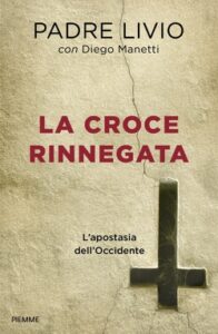 Padre Livio Fanzaga, Diego Manetti – La croce rinnegata (2019)
