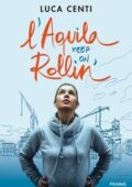 Luca Centi - L'Aquila, keep on rollin'! (2019)
