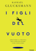 Raphaël Glucksmann - I figli del vuoto (2019)
