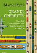 Marco Ponti - Grandi operette. L'analisi costi-benefici e la disinformazione strategica (2019)