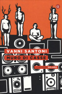Vanni Santoni – Muro di casse (2015)