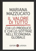 img Mariana Mazzucato - Il valore di tutto. Chi lo produce e chi lo sottrae nell