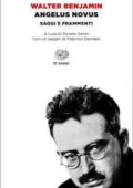 Walter Benjamin - Angelus Novus. Saggi e frammenti (2014)