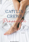 Caitlin Crews - Provocami (2017)
