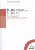 Alessandra Attanasio - Darwinismo morale. Da Darwin alla neuroscienze (2010)