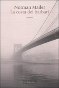 Norman Mailer – La costa dei barbari (2010)