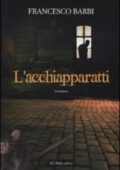 Francesco Barbi - L'acchiapparatti (2010)