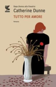 Catherine Dunne – Tutto per amore (2011)