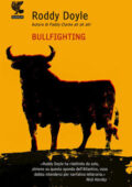 Roddy Doyle - Bullfighting (2011)
