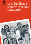Luis Sepúlveda - Ritratto di gruppo con assenza (2010)