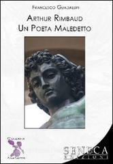 Francesco Guadalupi – Arthur Rimbaud un poeta maledetto (2007)