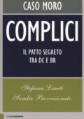 img Stefania Limiti, Sandro Provvisionato - Complici. Caso Moro. Il patto segreto tra Dc e Br (2015
