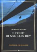 Thornton Wilder - Il ponte di San Luis Rey (2013)