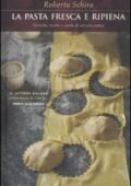 img Roberta Schira - La pasta fresca e ripiena. Tecniche, ricette e storia di un