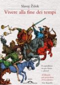 img Slavoj Zizek - Vivere alla fine dei tempi (2011)