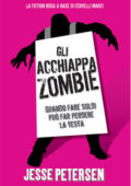 Jesse Petersen - Gli acchiappazombie. Finché zombie non ci separa. Vol. 2 (2013)