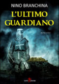 Nino Branchina - L'ultimo guardiano (2019)
