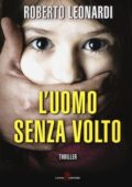 Roberto Leonardi - L'uomo senza volto (2016)