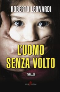 Roberto Leonardi – L’uomo senza volto (2016)
