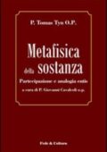 img Tomas Tyn - Metafisica della sostanza. Partecipazione e analogia entis (2009)