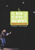 Roberto Mercadini - Io non scrivo mai niente. Monologhi cosmici (2016)
