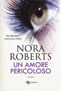 Nora Roberts – Un amore pericoloso (2014)