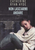 img Catherine Ryan Hyde - Non lasciarmi andare (2017)