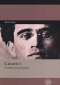 Alberto Burgio - Gramsci. Il sistema in movimento (2014)