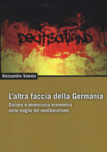 Alessandro Somma - L'altra faccia della Germania. Sinistra e democrazia economica nelle maglie del neoliberismo (2015) PDF