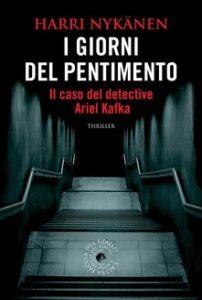 Harri Nykänen – I giorni del pentimento. Il caso del detective Ariel Kafka  (2016)