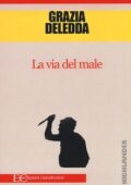 Grazia Deledda - La via del male (2016)