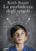 Keith Stuart - La morbidezza degli spigoli (2016)