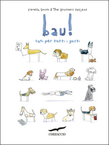 Fenella Smith,Greg McLeod,Myles McLeod – Bau! Cani per tutti i gusti (2012)