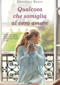 Cristina Petit - Qualcosa che somiglia al vero amore (2015)