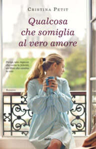 Cristina Petit – Qualcosa che somiglia al vero amore (2015)