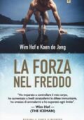 Wim Hof, Koen de Jong - La forza nel freddo (2016)