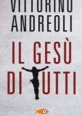 Vittorino Andreoli - Il Gesù di tutti (2013)