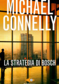 Michael Connelly - La strategia di Bosch (2017)