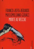 Franco Berardi, Massimiliano Geraci - Morte ai vecchi (2016)