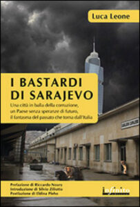Luca Leone – I bastardi di Sarajevo (2014)