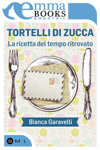 Bianca Garavelli – Tortelli di zucca (2015)