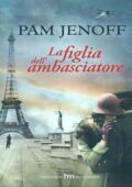 Pam Jenoff - La figlia dell'ambasciatore (2015)