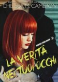 Chelsea M. Cameron - La verità nei tuoi occhi. Behind your back. Vol. 2 (2016)